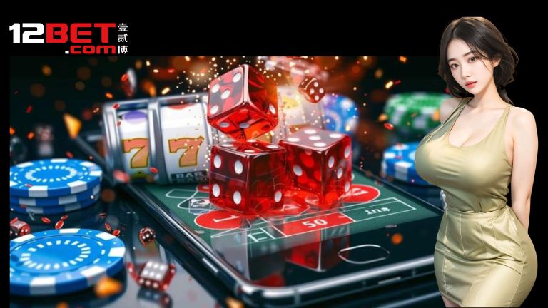 Kinh nghiệm cá cược game Casino trực tuyến tại nhà cái 12bet