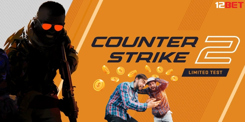 Cách thức tham gia cược Counter-Strike 2 chi tiết trên 12BET