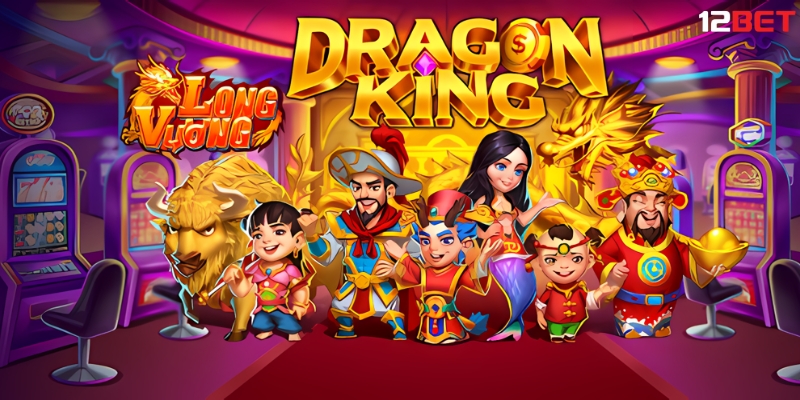 Game Bắn Cá Long Vương Tại 12BET