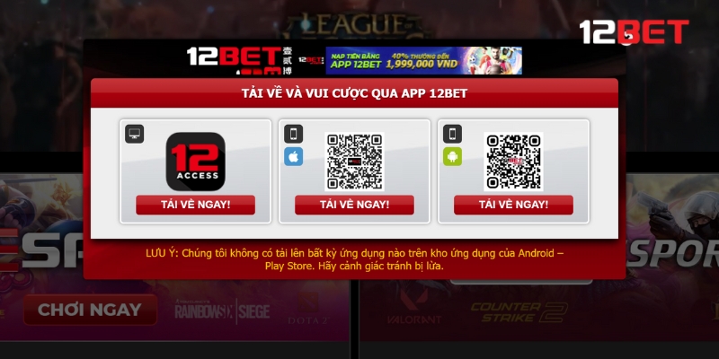 Hiện nay, 12BET đã có mặt trên cả 2 hệ điều hành là IOs và Android