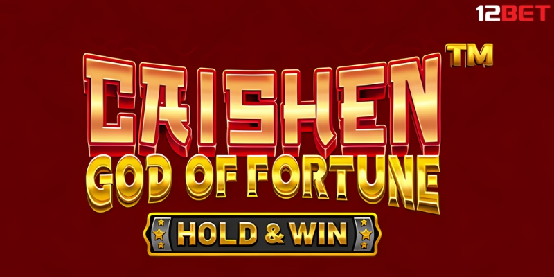 Tìm hiểu game slot Caishen: God Of Fortune trên 12BET