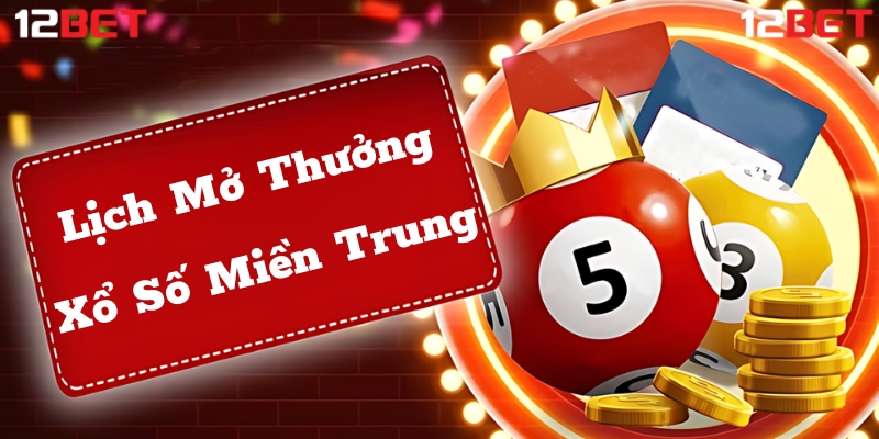 Tìm Hiểu Lịch Mở Thưởng Xổ Số Miền Trung