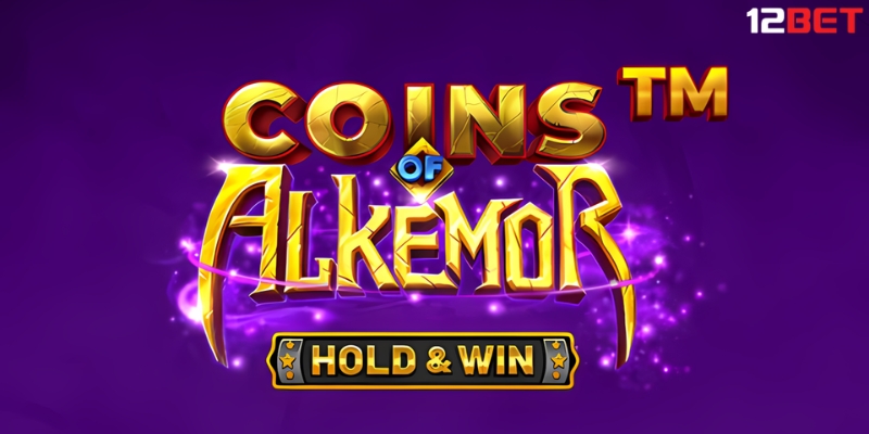 Tổng quan về Coins of Alkemor của nhà BetSoft trên 12BET